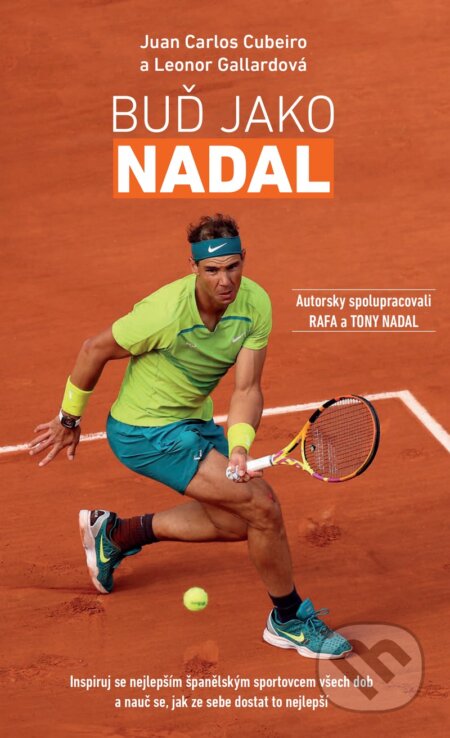 Buď jako Nadal-Juan Carlos Cubeiro a Leonor Gallard
