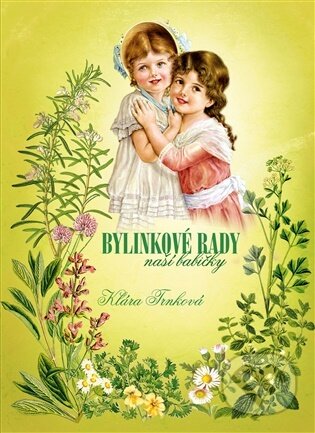Bylinkové rady naší babičky-Klára Trnková