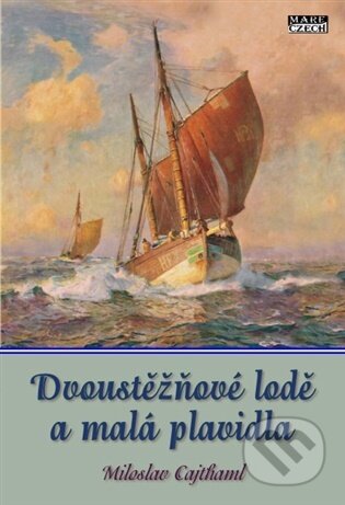 Dvoustěžňové lodě a malá plavidla-Miloslav Cajthaml
