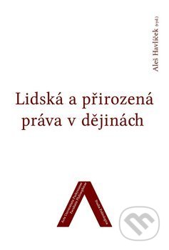 Lidská a přirozená práva v dějinách-Aleš Havlíček