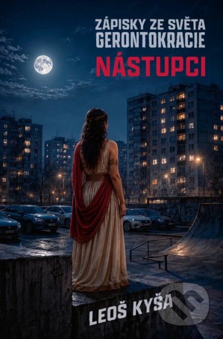Nástupci: Zápisky ze světa gerontokracie-František Kotleta