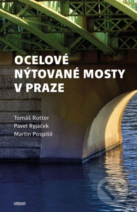 Ocelové nýtované mosty v Praze-Tomáš Rotter