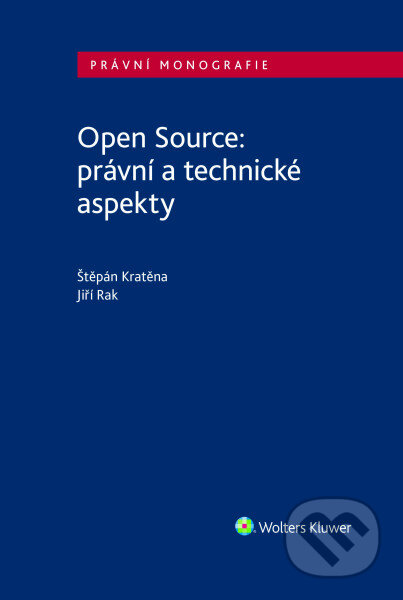 Open Source: právní a technické aspekty-Štěpán Kratěna a Jiří Rak