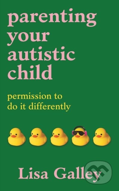 Parenting Your Autistic Child-Lisa Galley