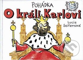 Pohádka o králi Karlovi-Lucie Seifertová