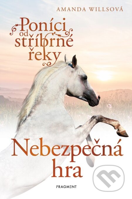 Poníci od stříbrné řeky: Nebezpečná hra-Amanda Wills