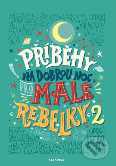 Příběhy na dobrou noc pro malé rebelky 2-Elena Favilli a Francesca Cavallo