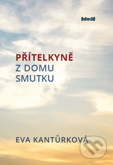 Přítelkyně z domu smutku-Eva Kantůrková