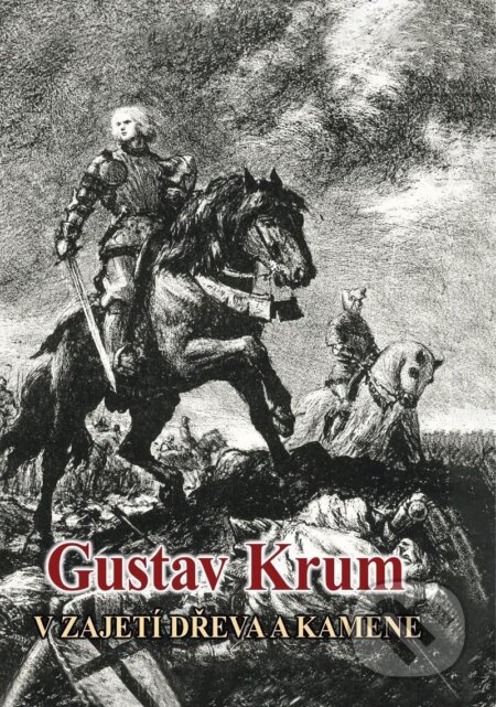 V zajetí dřeva a kamene-Gustav Krum