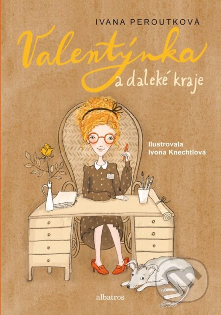Valentýnka a daleké kraje-Ivana Peroutková