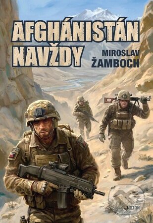 Afghánistán navždy (s podpisom autora)-Miroslav Žamboch