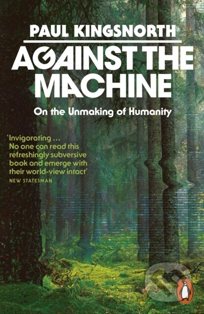 Against the Machine-Paul Kingsnorth