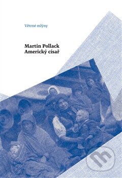 Americký císař-Martin Pollack