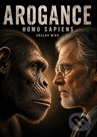 Arogance Homo Sapiens-Václav Miko