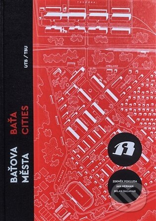 Baťova města/ Bata Cities-Autorský kolektiv