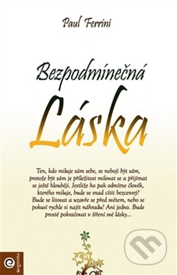 Bezpodmínečná láska-Paul Ferrini