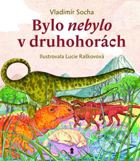 Bylo nebylo v druhohorách-Vladimír Socha