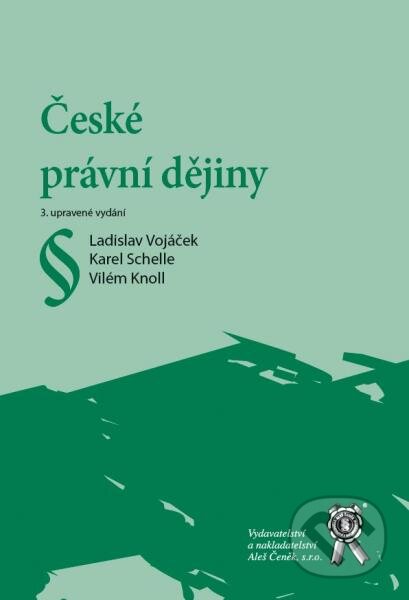 České právní dějiny-Karel Schelle a Ladislav Vojáček