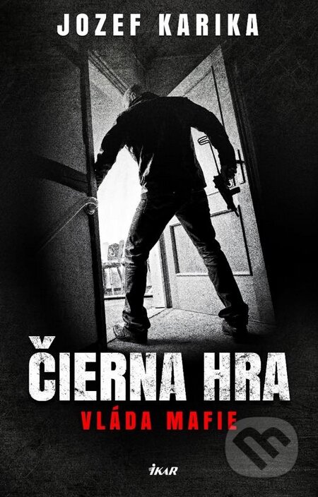 Čierna hra: Vláda mafie-Jozef Karika