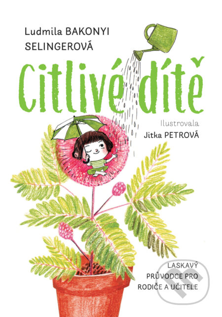 Citlivé dítě-Ludmila Bakonyi Selingerová a Jitka Petrová