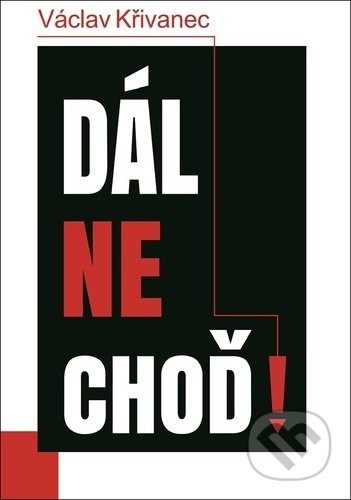 Dál nechoď!-Václav Křivanec