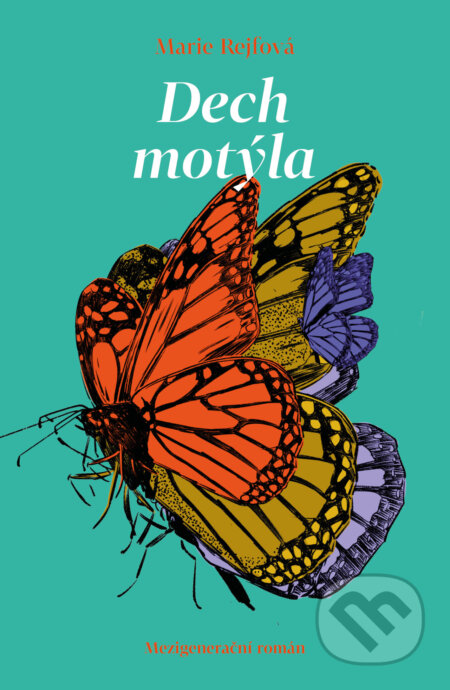 Dech motýla - Mezigenerační román-Marie Rejfová