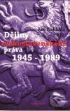 Dějiny československého práva 1945 – 1989-Jan Kuklík a kolektiv