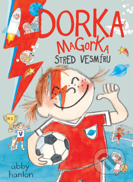Dorka Magorka Stred vesmíru-Abby Hanlon