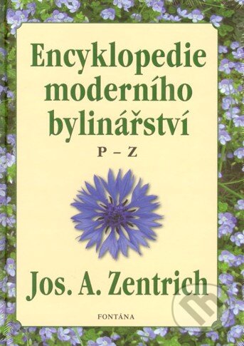 Encyklopedie moderního bylinářství P-Z-Josef A. Zentrich