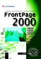FrontPage 2000 - tvorba dokonalých WWW stránek - podrobný průvodce začínajícího uživatele-Karel Voráček