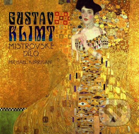 Gustav Klimt – Mistrovské dílo-Michael Kerrigan