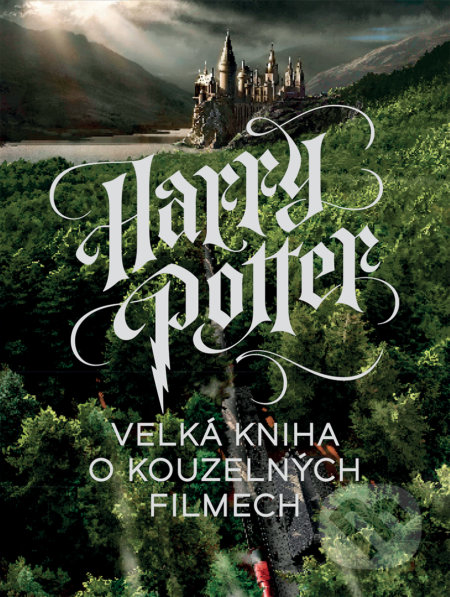 Harry Potter - Velká kniha o kouzelných filmech-Marc Sumerak