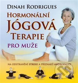 Hormonální jógová terapie pro muže-Dinah Rodrigues