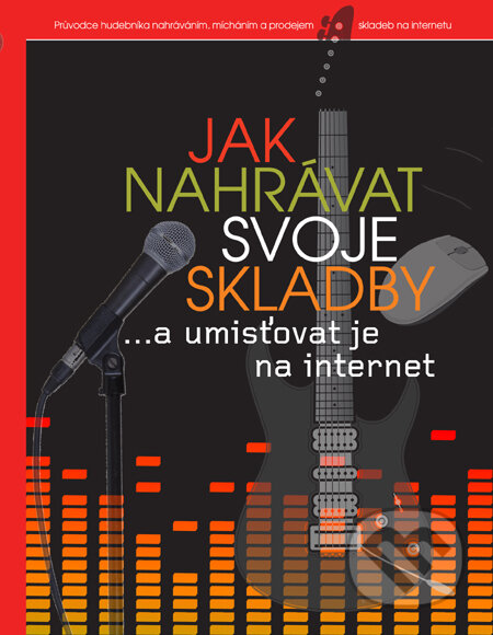 Jak nahrávat svoje skladby a umísťovat je na internet-Leo Coulter a Richard Jones