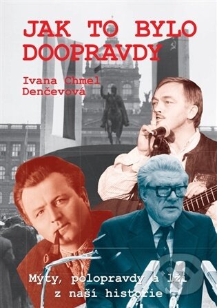 Jak to bylo doopravdy-Ivana Chmel Denčevová