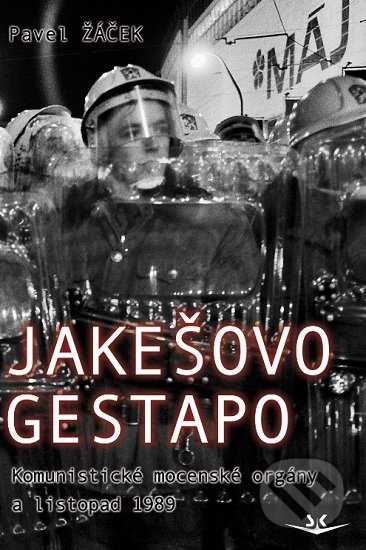 Jakešovo Gestapo-Pavel Žáček