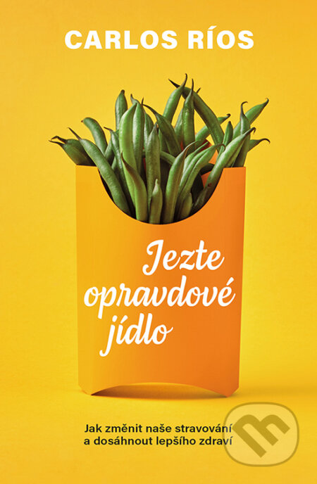 Jezte opravdové jídlo-Carlos Ríos