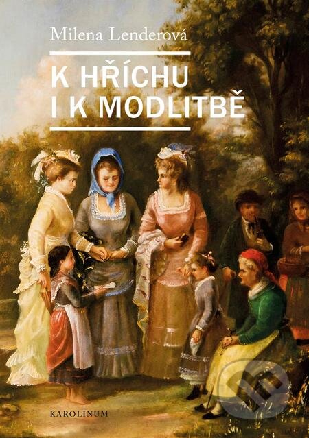 K hříchu i k modlitbě-Milena Lenderová