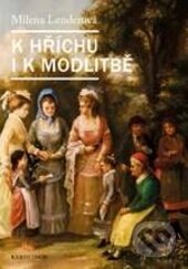 K hříchu i modlitbě-Milena Lenderová