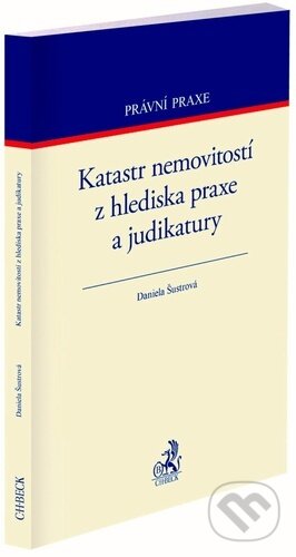 Katastr nemovitostí z hlediska praxe a judikatury-Daniela Šustrová