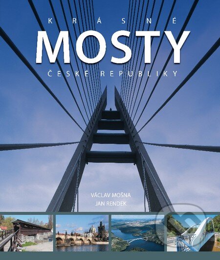 Krásné mosty České republiky-Jan Rendek a Václav Mošna