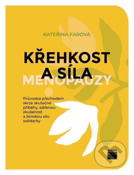 Křehkost a síla menopauzy-Kateřina Farová
