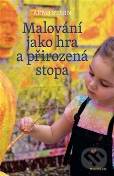 Malování jako hra a přirozená stopa-Arno Stern