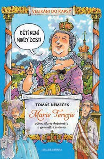 Marie Terezie očima Marie Antoinetty a generála Laudona - Velikáni do kapsy-Tomáš Němeček