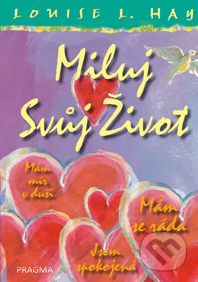 Miluj svůj život – ilustrované vydání-Louise L. Hay
