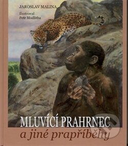 Mluvící prahrnec a jiné prapříběhy-Jaroslav Malina