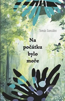 Na počátku bylo moře-Tomás González