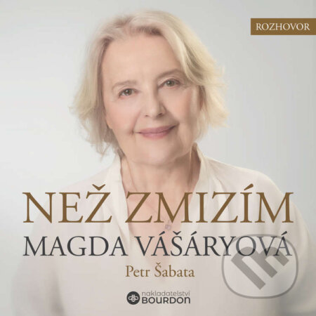 Než zmizím-Magda Vášáryová a Petr Šabata