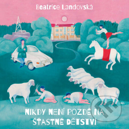 Nikdy není pozdě na šťastné dětství-Beatrice Landovská