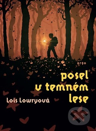 Posel v temném lese-Lois Lowryová